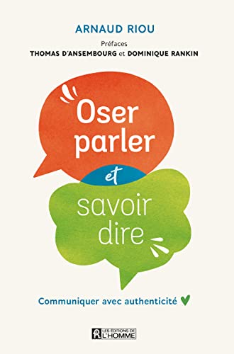 Stock image for Oser parler et savoir dire NE: Communiquer avec authenticit? for sale by Devils in the Detail Ltd