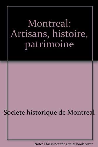 Imagen de archivo de Montreal: Artisans, histoire, patrimoine (French Edition) a la venta por Ammareal