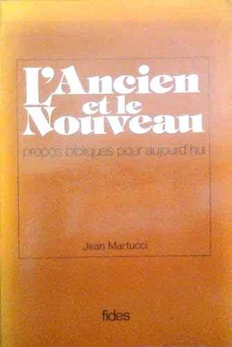 9782762110630: L'ancien et le nouveau: Propos bibliques pour aujourd'hui (French Edition)