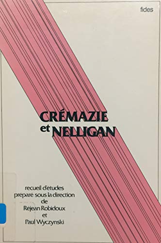 Stock image for Cremazie et Nelligan: Recueil d'etudes (French Edition) for sale by Zubal-Books, Since 1961