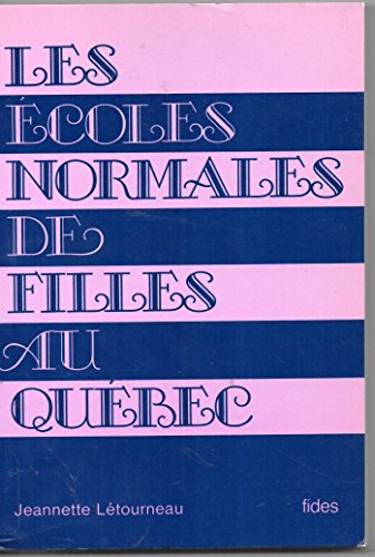 9782762111170: Les ecoles normales de filles au Quebec (Collection Histoire et documents) (French Edition)