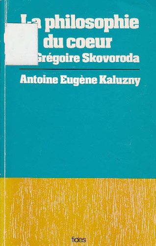 9782762112047: La philosophie du coeur de Grégoire Skovoroda (French Edition)