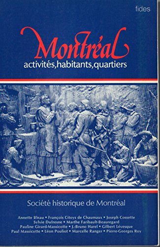 Stock image for Montreal, Activities, Habitants, Quartiers (Societe Historque De Montreal) (French and English Edition) for sale by dsmbooks