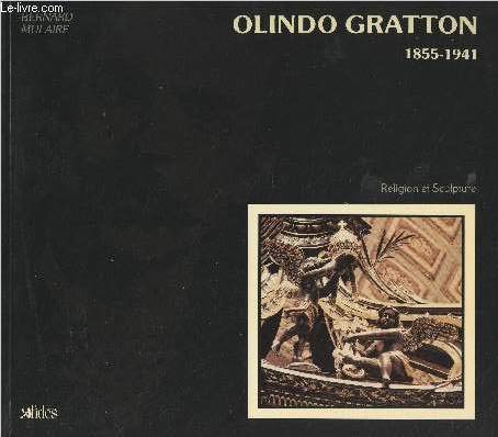 Stock image for Olindo Gratton, 1855-1941: Religion et sculpture (French Edition) for sale by Edmonton Book Store