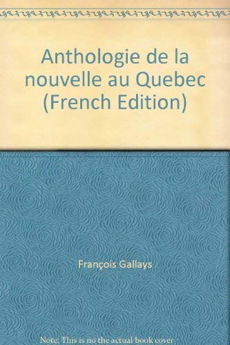 9782762116328: Anthologie de la nouvelle au Quebec (French Edition)