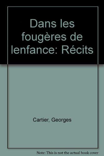 9782762116878: Dans les fougeres de l'enfance: Recits (French Edition)