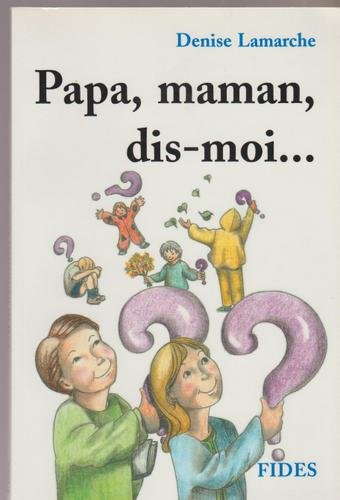Stock image for Papa, Maman, Dis-Moi : Beveil Religieux des Tout-Petits for sale by Better World Books