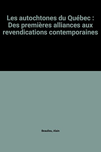 Beispielbild fr Les autochtones du Qubec : Des premires alliances aux revendications contemporaines zum Verkauf von medimops