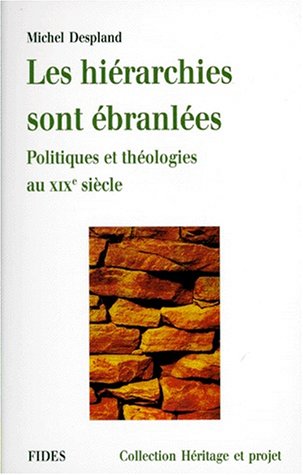 Beispielbild fr LES HIERARCHIES SONT EBRANLEES. Politiques et th?ologies au 19?me si?cle [Paperback] zum Verkauf von Kell's Books