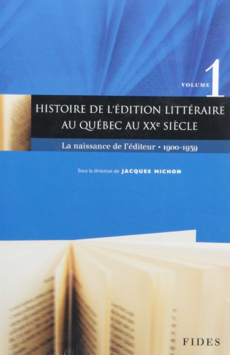 Beispielbild fr HISTOIRE DE L'DITION LITTRAIRE AU QUBEC AU XXE SICLE V.01 zum Verkauf von Librairie La Canopee. Inc.