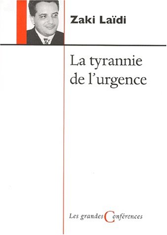 Beispielbild fr La Tyrannie De L'urgence zum Verkauf von RECYCLIVRE