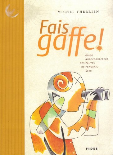 Beispielbild fr Fais Gaffe! : Guide Autocorrecteur des Fautes de Francais Ecrit zum Verkauf von Better World Books
