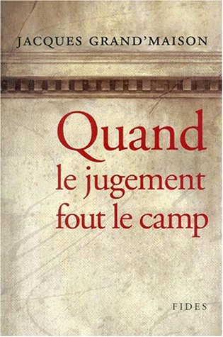 Imagen de archivo de Quand le Jugement Fout le Camp: Essai Sur la Deculturation a la venta por Zubal-Books, Since 1961