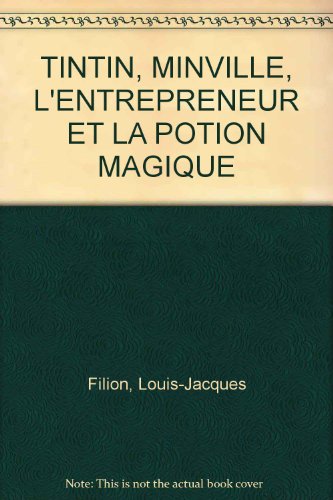 Stock image for Tintin, Minville, l'entrepreneur et la potion magique for sale by medimops