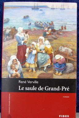 Beispielbild fr Le saule de Grand-Pr: Roman (Grandes histoires) zum Verkauf von medimops