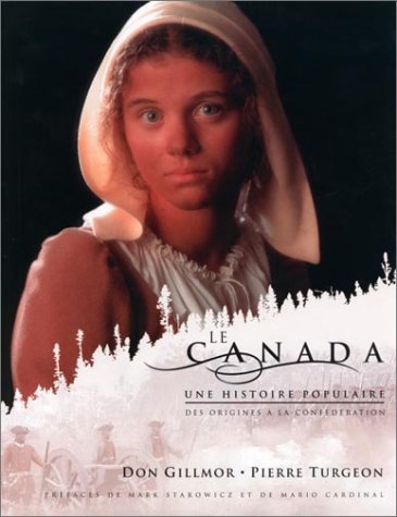 Stock image for Le Canada: Une Histoire Populaire des Origines a la Confederation for sale by Bay Used Books