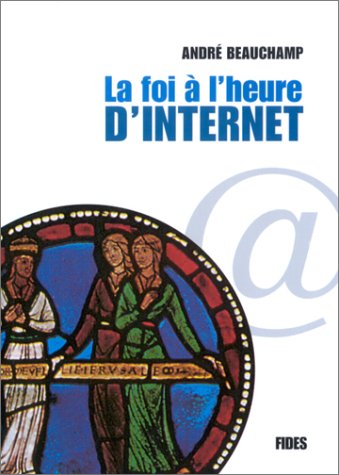 Stock image for La Foi a l'Heure d'Internet for sale by Zubal-Books, Since 1961