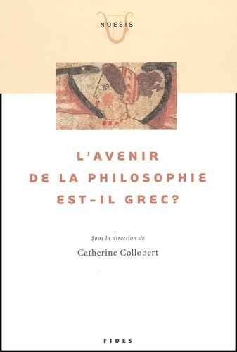 Imagen de archivo de AVENIR DE LA PHILOSOPHIE EST-IL GREC (L') a la venta por Librairie La Canopee. Inc.