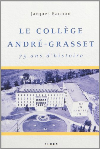 9782762124835: College Andre-Grasset : 75 Ans D'histoire