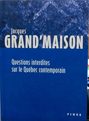 Beispielbild fr Questions Interdites Sur le Quebec Contemporain : Petit Manifeste D'un Reac Progressiste-Conservateur Anti-Postmoderniste zum Verkauf von Better World Books Ltd