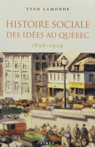 Beispielbild fr Histoire Sociale des Idees au Quebec : 1896-1929 zum Verkauf von Better World Books Ltd