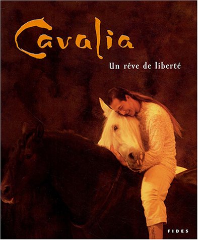 Stock image for Cavalia : Un rve de libert for sale by medimops