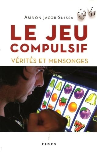 Beispielbild fr Le jeu compulsif : Vrits et mensonges zum Verkauf von Ammareal