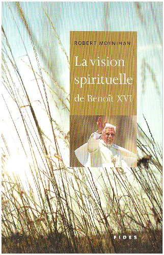 Beispielbild fr La Vision Spirituelle de Benot XVI zum Verkauf von medimops