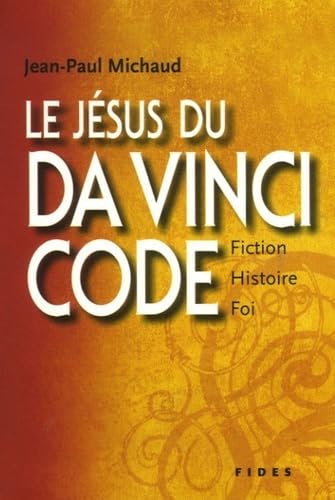 Stock image for Le Jsus du Da Vinci Code : Fiction, histoire et foi for sale by Ergodebooks