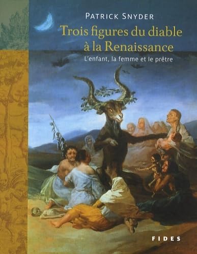 Imagen de archivo de Trois figures du diable  la Renaissance : L'enfant, la femme et le prtre a la venta por medimops