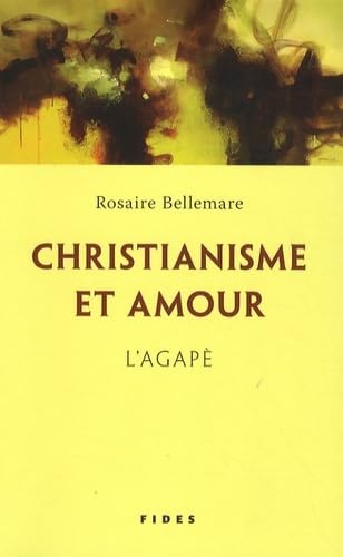 Beispielbild fr Christianisme et amour : L'agap zum Verkauf von Bay Used Books