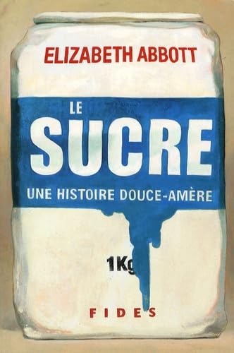 Beispielbild fr Le Sucre : Histoire Douce-amre zum Verkauf von RECYCLIVRE