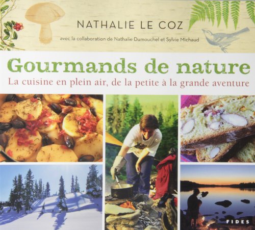 Imagen de archivo de Gourmands de Nature : La Cuisine de Camp et D'expdition a la venta por Better World Books