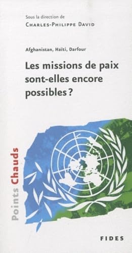 Beispielbild fr AFGHANISTAN HAITI DARFOUR : LES MISSIONS DE PAIX SONT-ELLES ENCORE POSSIBLES zum Verkauf von Librairie La Canopee. Inc.