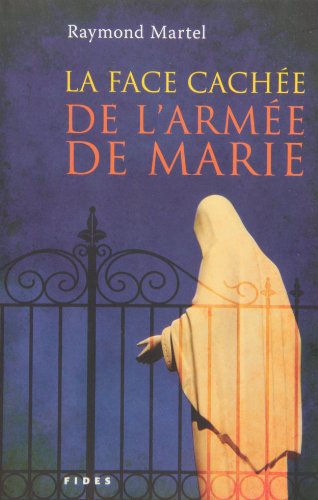 9782762130201: FACE CACHE DE L'ARME DE MARIE (LA)