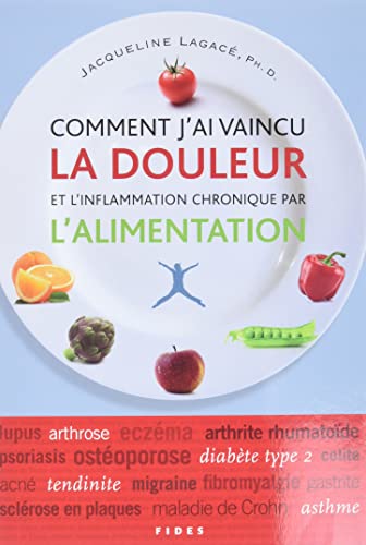 Beispielbild fr Comment j'ai vaincu la douleur et l'inflammation chronique par l'alimentation (French Edition) zum Verkauf von SecondSale