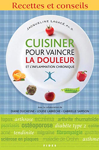 Stock image for CUISINER POUR VAINCRE LA DOULEUR ET L'INFLAMMATION CHRONIQUE D.2020 for sale by Librairie La Canopee. Inc.
