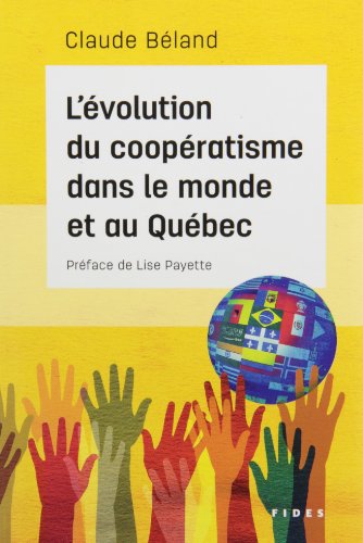 Beispielbild fr L'volution du Coopratisme Dans le Monde et Au Qubec zum Verkauf von Better World Books