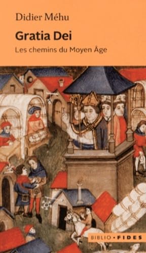 Beispielbild fr Gratia Dei : Les chemins du Moyen Age zum Verkauf von Revaluation Books