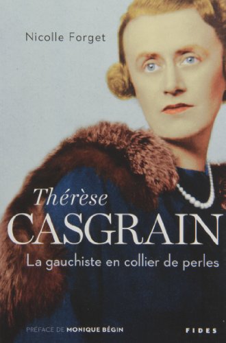 Imagen de archivo de Thrse Casgrain : La Gauchiste en Collier de Perles a la venta por Better World Books