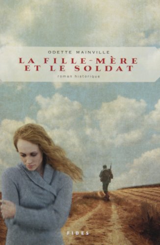 Stock image for FILLE-MRE ET LE SOLDAT (LA) for sale by Librairie La Canopee. Inc.