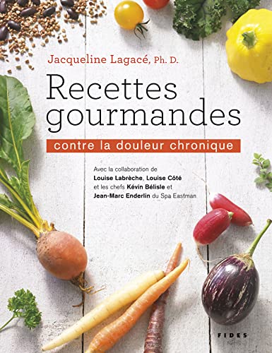 Stock image for RECETTES GOURMANDES CONTRE LA DOULEUR CHRONIQUE: CONTRE LA DOULEUR CHRONIQUE for sale by GF Books, Inc.