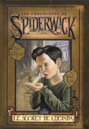 Beispielbild fr Les chroniques de Spiderwick 3 - Le secret de Lucinda zum Verkauf von Librairie Le Nord