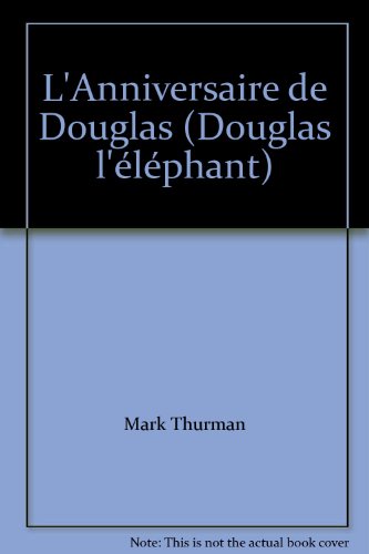 9782762525755: L'Anniversaire de Douglas (Douglas l'lphant)