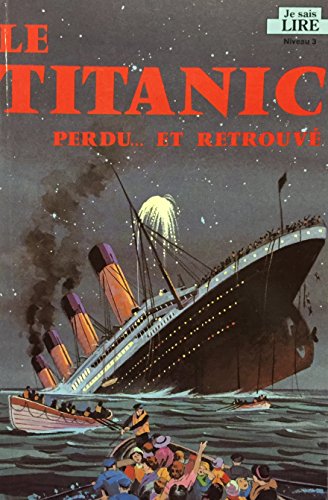 9782762549195: Le Titanic Perdu: Et Retrouv (Je sais lire, Niveau 3)