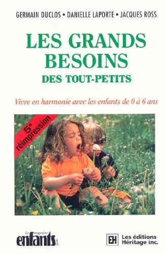 Les Grands Besoins Des Tout-petits (9782762574739) by Germain Duclos
