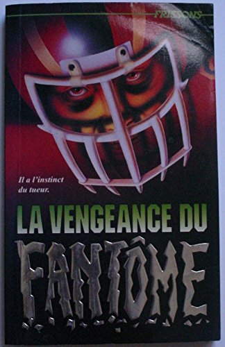 Stock image for La Vengeance Du Fantme (Frissons, #47) for sale by medimops
