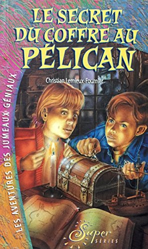 Imagen de archivo de Le Secret du Coffre au Pelican: Les Aventures des Jumeaux Geniaux a la venta por Bay Used Books