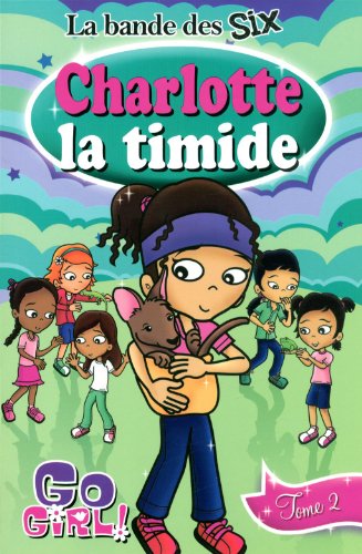 Beispielbild fr BANDE DES SIX (LA) T.02 : CHARLOTTE LA TIMIDE zum Verkauf von Better World Books