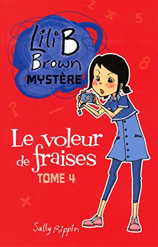 Beispielbild fr LILI B BROWN MYST RE T.04 : LE VOLEUR DE FRAISES zum Verkauf von Better World Books: West